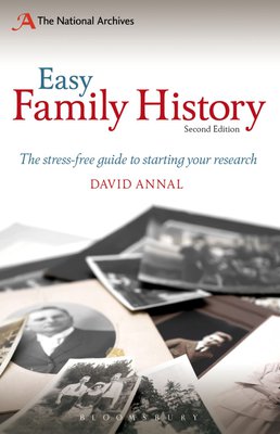 Easy Family History: The Beginner's Guide to Researching Your Family History by David Annal