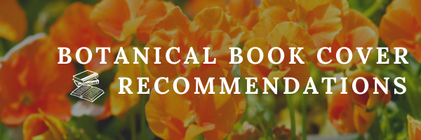 BOTANICAL BOOK COVER RECOMMENDATIONS.png