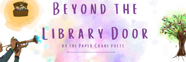 Beyond The Library Door - By The Paper Crane Poets, image is surrounded with illustrations of a treasure chest of books, trumpet player and oak tree with books as leaves
