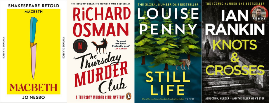 Macbeth by Jo Nesbo and William Shakespeare, The Thursday Murder Club by Richard Osman, Still Life by Louise Penny and Knots & Crosses by Ian Rankin