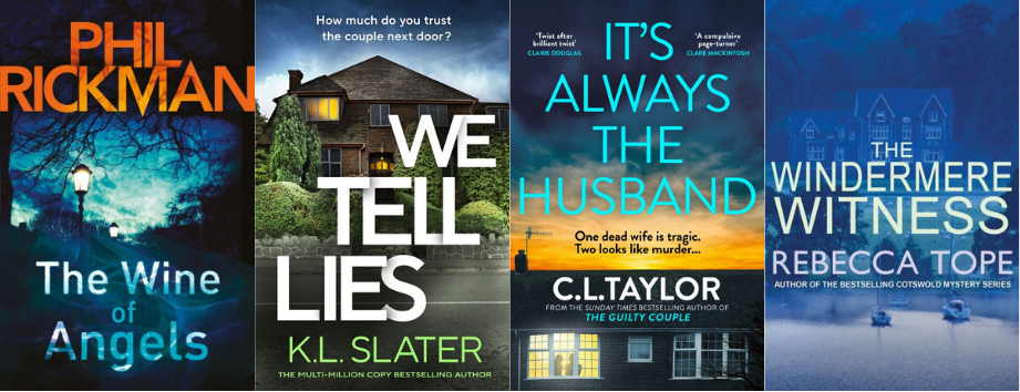 The Wine of Angels by Philip Rickman, We Tell Lies by K. L. Slater, It's Always the Husband by C L Taylor and The Windermere Witness by Rebecca Tope