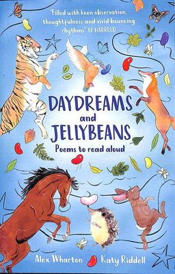 Bright blue book cover for Daydreams and Jellybeans written by Alex Wharton and illustrated by Katy Riddell.  Cover features illustrations of animals including tiger, horse, hedgehog plus jellybeans are scattered over the page too.