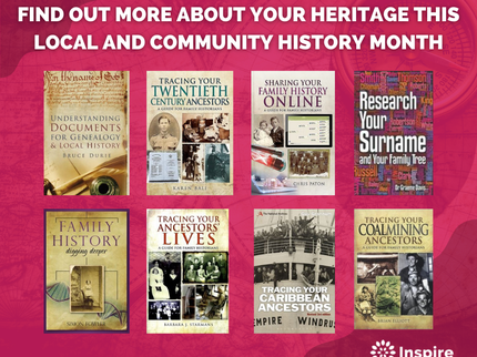 FIND OUT MORE ABOUT YOUR HERITAGE THIS LOCAL AND COMMUNITY HISTORY MONTH.png