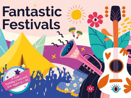 Bright illustrated images of yellow tent with shadowed outlined of crowd holding arms in the area. With blue flowered wellington boot, guitar, trumpet, maracas and sunshine to the right. Titled Fantastic Festivals.
