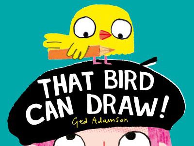 Front cover of 'That Bird Can Draw' by Ged Adamson