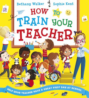 Book cover for How to Train Your Teacher by Bethany Walker