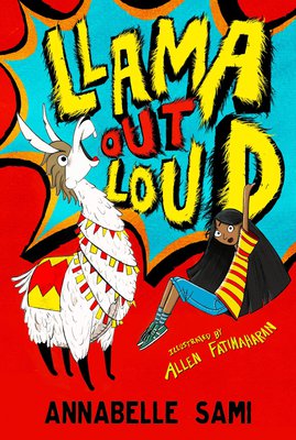 Book Cover for Llama Out Loud by Annabelle Sami, illustrated by Allen Fatimaharan