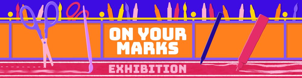 On Your Marks -  Web Banner 1 - Exhibition.jpg