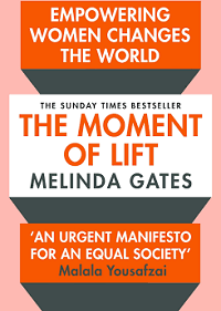 Front cover image of the book The Moment of Lift by Melinda Gates