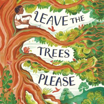 Leave the Trees, Please by Benjamin Zephaniah