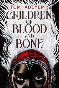 Front cover image of the book Children of Blood and Bone