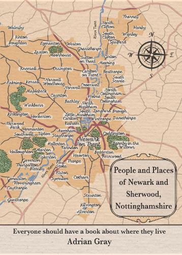 Front cover of book by Adrian Gray - People and Places of Newark and Sherwood