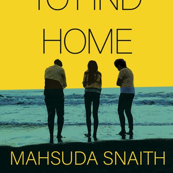 Book cover for Mahsuda Snaith - How to find home